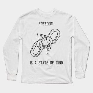 Freedom is a state of mind Long Sleeve T-Shirt